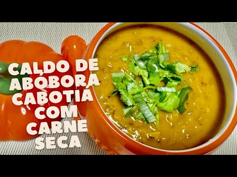 CALDO DE ABÓBORA CABOTIÁ COM CARNE SECA uma delicia e nem precisa dizer que é bem facil de fazer