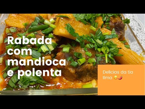 Deliciosa Rabada com mandioca e polenta