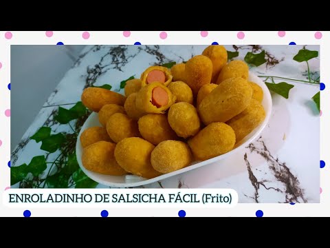 Enroladinho de Salsicha super fácil (frito)