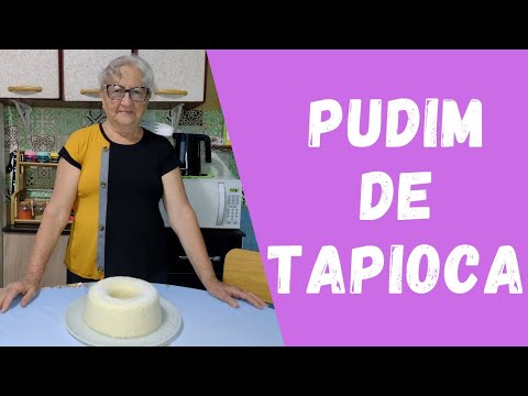 PUDIM DE TAPIOCA / Dicas da Vovó