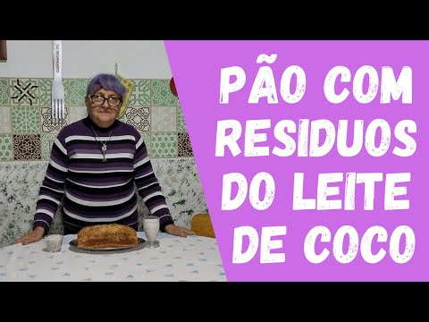 Pão de massa mole reaproveitando os resíduos do leite de coco | Dicas da Vovó