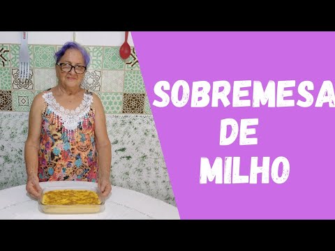 Sobremesa de milho / Dicas da Vovó