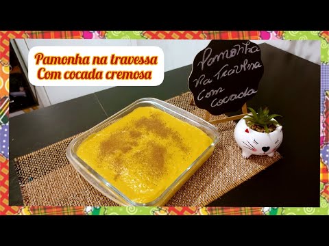 Pamonha na travessa com cocada cremosa super fácil