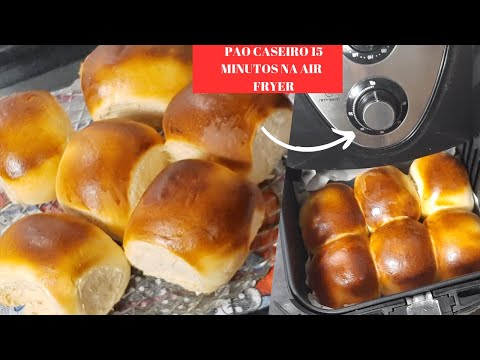 PAO CASEIRO |Como fazer PÃO CASEIRO NA AIR FRYER QUE FICA PRONTO EM 15 MINUTOS | PÃO CASEIRO FOFINHO