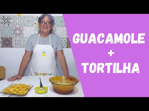 Guacamole + Tortilhas mexicanas | Dicas da Vovó