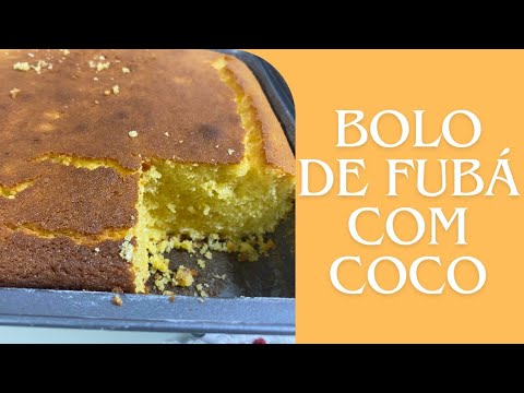 BOLO DE FUBÁ COM COCO delicioso e muito facíl de fazer