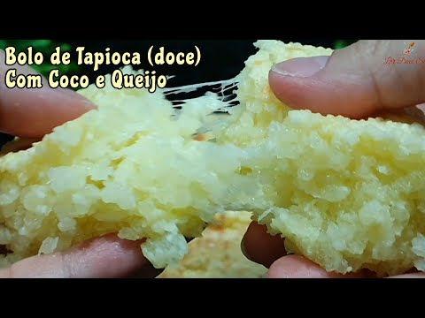 BOLO DE TAPIOCA DOCE COM QUEIJO