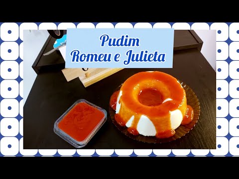 Pudim Romeu e Julieta Delicioso