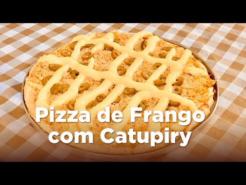 PIZZA de FRANGO com CATUPIRY