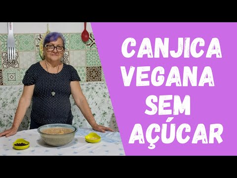 Canjica vegana sem açúcar | Dicas da Vovó