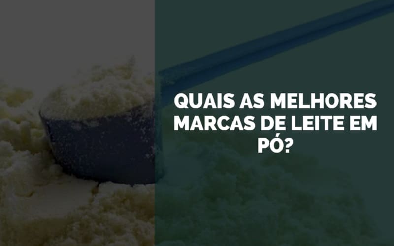 melhores marcas de leite em pó