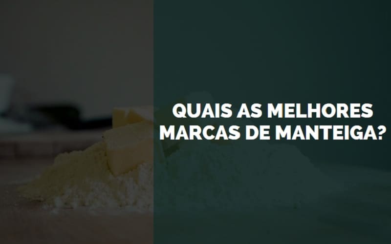 quais as melhores marcas de manteiga