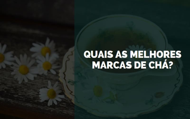 melhores marcas de chá