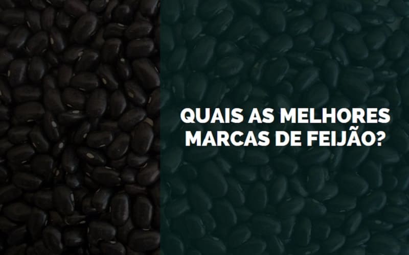 melhores marcas de feijão