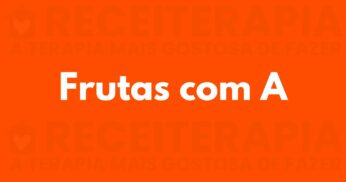 Fruta com A: Veja as Principais Frutas com a Letra A, seus Benefícios e Receitas