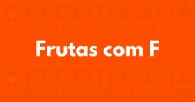Fruta com F: Principais Frutas com a Letra F, Benefícios e Receitas