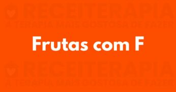 Fruta com F: Principais Frutas com a Letra F, Benefícios e Receitas