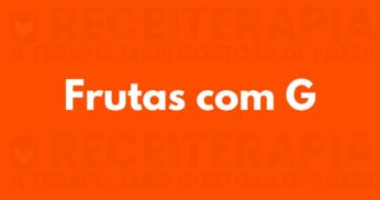 Fruta com G: Principais Frutas com a Letra G, Benefícios e Receitas