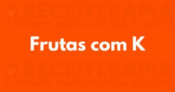 Fruta com K: Principais Frutas com a Letra K, Benefícios e Receitas