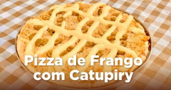 Pizza de Frango com Catupiry: Receita Fácil e Deliciosa