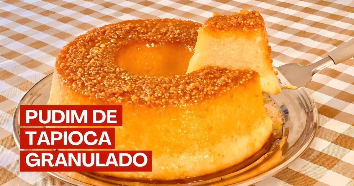 Pudim de Tapioca Granulada Fácil e Delicioso