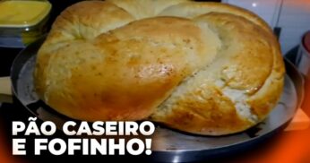 Pão Caseiro Fofinho e Fácil de Fazer